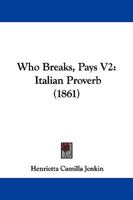 Who Breaks, Pays V2: Italian Proverb 1165795906 Book Cover