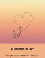 A Journey Of Joy: Sharing Encouragement With Families And Caregivers B0FNNDQZMZ Book Cover