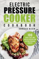 Electric Pressure Cooker Cookbook: Irresistible, Quick, and Easy Recipes for the Whole Family B089M1KP26 Book Cover