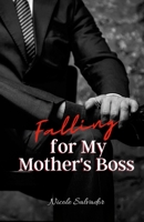 Falling for my mother's boss 1387426133 Book Cover