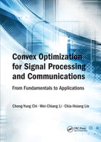 Convex Optimization for Signal Processing and Communications: From Fundamentals to Applications 036757392X Book Cover