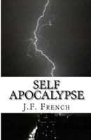 Self Apocalypse: The Beginning 1470113643 Book Cover