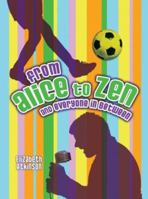 From Alice to Zen and Everyone in Between (Exceptional Reading & Language Arts Titles for Intermediate Grades) 0822572710 Book Cover