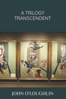 A Trilogy Transcendent 1518866093 Book Cover