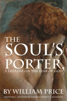 The Soul’s Porter, or a Treatise on the Fear of God 1938721675 Book Cover