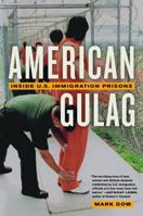 American Gulag: Inside U.S. Immigration Prisons 0520239423 Book Cover