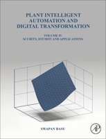 Plant Intelligent Automation and Digital Transformation : Cyber Security, IIoT, AR, VR, Big Data and Plant Applications 0128244585 Book Cover