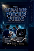 The Critical Care POCUS Guide: A Practical Bedside Handbook for Point-of-Care Ultrasound in the Intensive Care Unit B0HDDR325J Book Cover