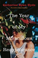 The Year of My Miraculous Reappearance 0375832572 Book Cover