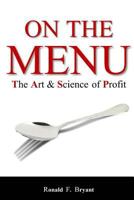 On the Menu: The Art & Science of Profit 1495985237 Book Cover