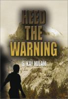 Heed the Warning 1591292514 Book Cover