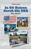 In 60 Reisen durch die USA - Teil III: 2004 - 2011 3384715411 Book Cover
