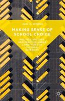 Making Sense of School Choice: Politics, Policies, and Practice under Conditions of Cultural Diversity 1137483520 Book Cover