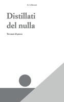 Distillati del nulla: tre mesi di prova B092X327ZD Book Cover