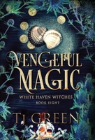Vengeful Magic: Paranormal Witch Mysteries (White Haven Witches) 1990047882 Book Cover