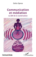 Communication et médiation: Le défi de la numérisation (Des Hauts Et Débats) (French Edition) 214028528X Book Cover