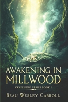 Awakening In Millwood: Awakening Series Book I B0GT28ML8R Book Cover