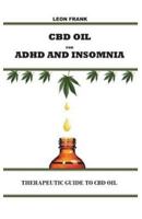 CBD Oil for ADHD and Insomnia: Therapeutic Guide To CBD Oil 1721645764 Book Cover