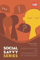 Understanding the consequences of my behavior - Social Savvy Series B0F7L3R799 Book Cover