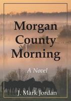 Morgan County Morning 0989407098 Book Cover