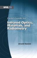 Field Guide to Infrared Optics, Materials, and Radiometry 1510618600 Book Cover