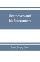 Beethoven and His Forerunners 9354751423 Book Cover