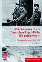 »Die Wehrmacht Der Deutschen Republik Ist Die Reichswehr«: Die Deutsche Armee 1918-1921 3506779699 Book Cover