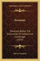 Sermons Preached Before the Universities of Oxford and Cambridge 1437111181 Book Cover