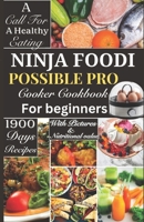 Ninja Foodi Possible Pro Cooker Cookbook For Beginners with Pictures: flavourful cooking, cooker pro transforming everyday ingredients, culinary masterpieces B0CS9VBTNN Book Cover