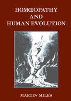 Homoeopathy and Human Evolution 1874581002 Book Cover