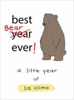 Best Bear Ever!: A Little Year of Liz Climo 0762463627 Book Cover