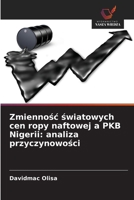 Zmiennosc swiatowych cen ropy naftowej a PKB Nigerii: analiza przyczynowosci (Polish Edition) 6209722164 Book Cover