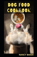 Dog Food Cookbook B09FC89GGT Book Cover
