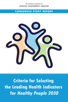 Criteria for Selecting the Leading Health Indicators for Healthy People 2030 0309495946 Book Cover