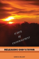 41 Days of Encouragement : Releasing God's Favor 1645707628 Book Cover