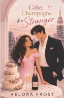 Cake, Champagne & a Stranger: A Novel B0HFGKZD8S Book Cover