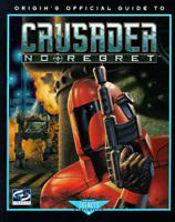 Crusader: No Regret: ORIGIN'S Official Guide to... 0761509259 Book Cover