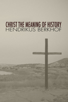 Christ the Meaning of History 0801007623 Book Cover