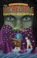 The Incredible Saurian Adventure 1733747745 Book Cover