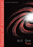 Points of Articulation: Act One: You B0GXVXMCYC Book Cover