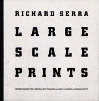 Richard Serra: Large Scale Prints 1879886537 Book Cover