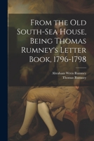 From the old South-Sea House, Being Thomas Rumney's Letter Book, 1796-1798 102203328X Book Cover