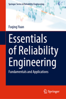 Essentials of Reliability Engineering: Fundamentals and Applications (Springer Series in Reliability Engineering) B0G3G4LBM7 Book Cover