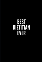 Best Dietician Ever: 6x9 Lined Notebook/Journal/Diary, 100 pages, Sarcastic, Humor Journal, original gift For Women/Men/Coworkers/Classmates , appreciation gift for coworker, diary for the office desk 1676296964 Book Cover