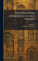 The Dissenting Opinions of Justice Holmes 1025608356 Book Cover