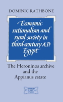 Economic Rationalism and Rural Society in Third-Century AD Egypt: The Heroninos Archive and the Appianus Estate (Cambridge Classical Studies) 0521037638 Book Cover