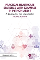 Practical Healthcare Statistics with Examples in Python and R: A Guide for the Uninitiated 104100141X Book Cover