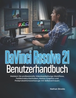 DaVinci Resolve 21 Benutzerhandbuch: Meistern Sie professionelle Videobearbeitungs-Workflows, Farbkorrekturtechniken, Motion Graphics und Postproduktionswerkzeuge mit Selbstvertrauen. B0H5J8F8TX Book Cover
