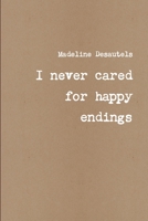 I never cared for happy endings 1365700593 Book Cover