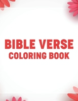 Bible Verse Coloring Book: Devotional Coloring Book For Women, Bible Verse Coloring Pages With Floral and Religious Designs To Calm The Mind and Spirit B08J579BP2 Book Cover